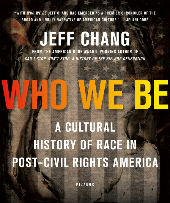 Who We Be: A Cultural History of Race in Post-Civil Rights America Cover