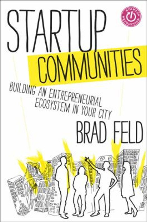 Startup Communities: Building an Entrepreneurial Ecosystem in Your City Cover