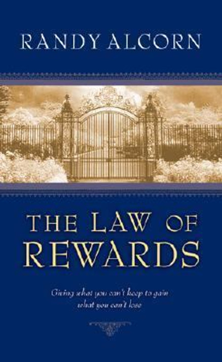 The Law of Rewards: Giving What You Can't Keep to Gain What You Can't Lose Cover