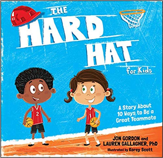 The Hard Hat for Kids: A Story about 10 Ways to Be a Great Teammate Cover