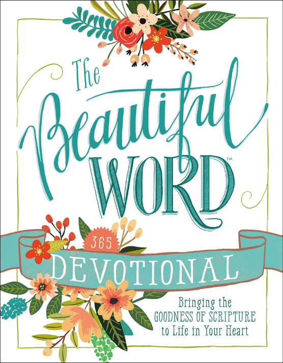 The Beautiful Word Devotional: Bringing the Goodness of Scripture to Life in Your Heart Cover