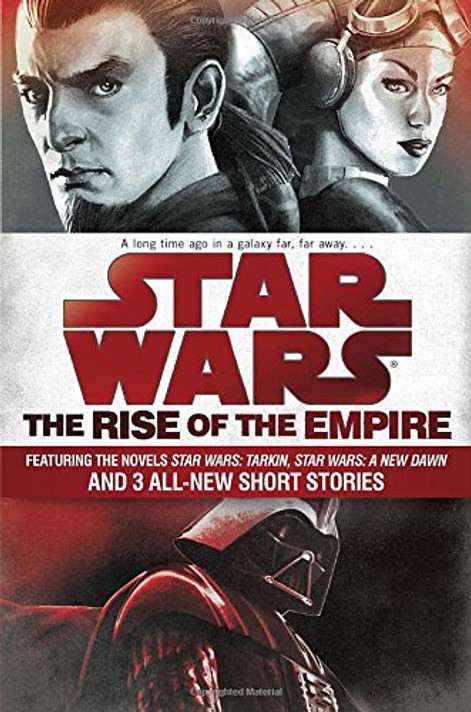 The Rise of the Empire: Star Wars: Featuring the novels Star Wars: Tarkin, Star Wars: A New Dawn, and 3 all-new short stories Cover