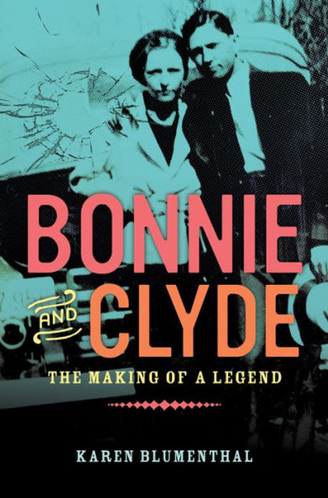 Bonnie and Clyde: The Making of a Legend Cover