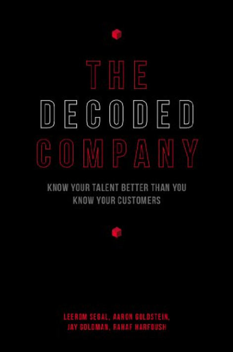 The Decoded Company: Know Your Talent Better Than You Know Your Customers Cover