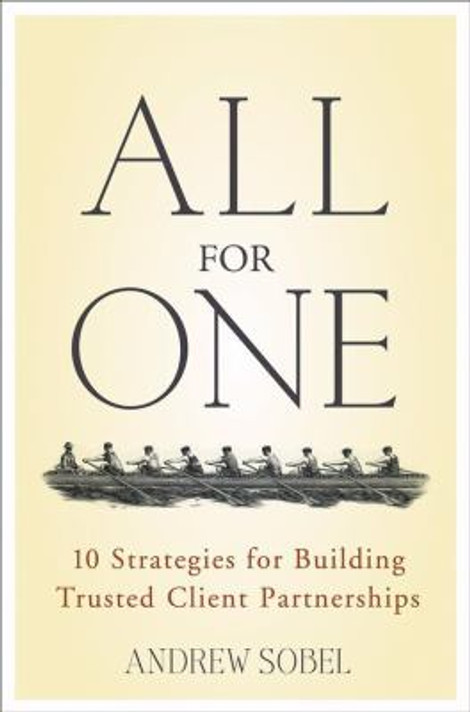 All for One : 10 Strategies for Building Trusted Client Partnerships Cover