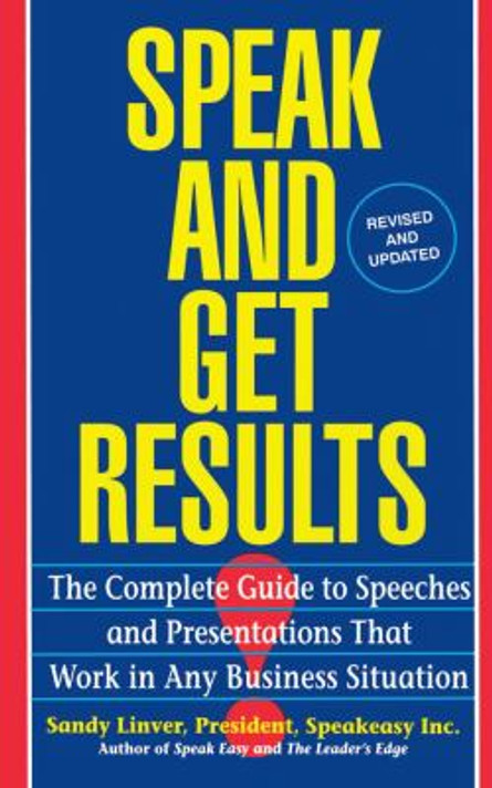 Speak and Get Results: The Complete Guide to Speeches and Presentations That Work in Any Business Situation Cover
