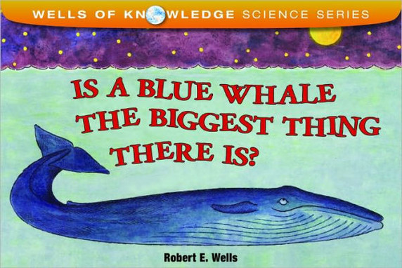 Is a Blue Whale the Biggest Thing There Is? Cover