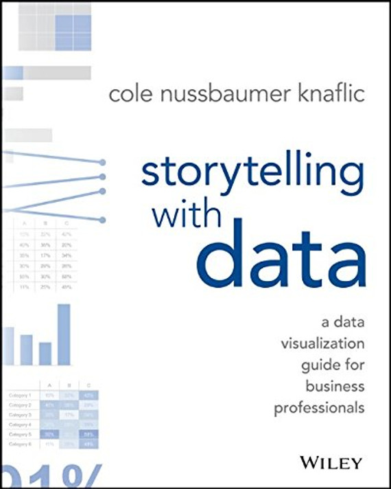 Storytelling with Data: A Data Visualization Guide for Business Professionals Cover