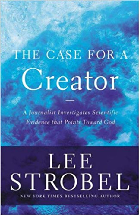 The Case for a Creator: A Journalist Investigates Scientific Evidence That Points Toward God Cover