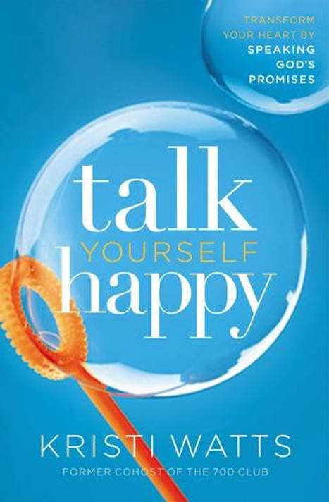 Talk Yourself Happy: Transform Your Heart by Speaking God's Promises Cover