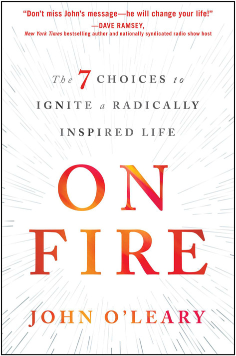 On Fire: The 7 Choices to Ignite a Radically Inspired Life Cover