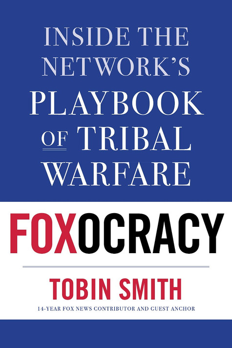 Foxocracy: Inside the Network's Playbook of Tribal Warfare Cover