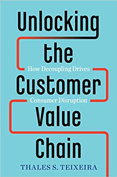Unlocking the Customer Value Chain: How Decoupling Drives Consumer Disruption Cover