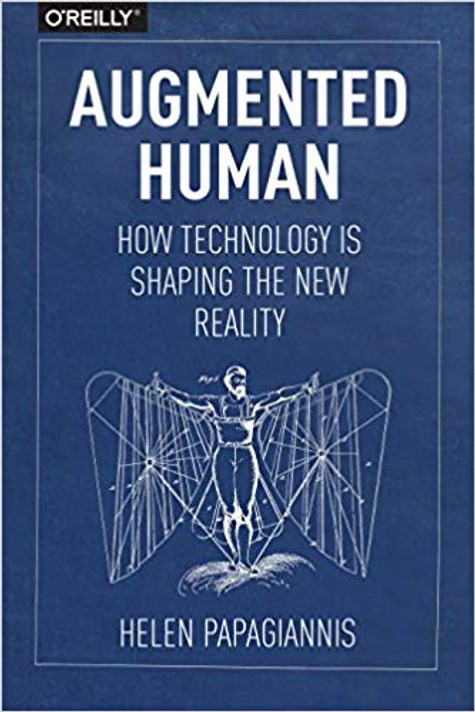 Augmented Human: How Technology Is Shaping the New Reality Cover