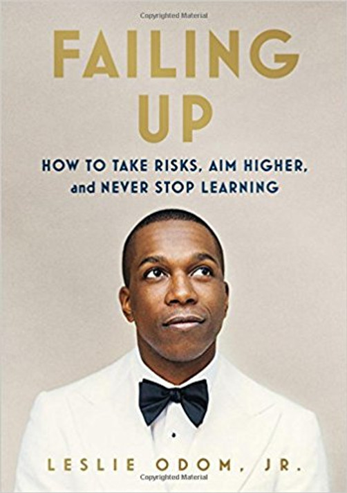 Failing Up: How to Take Risks, Aim Higher, and Never Stop Learning Cover