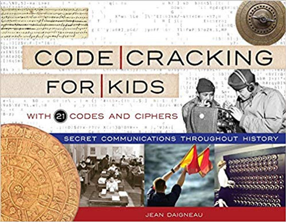 Code Cracking for Kids: Secret Communications Throughout History, with 21 Codes and Ciphers ( For Kids ) Cover