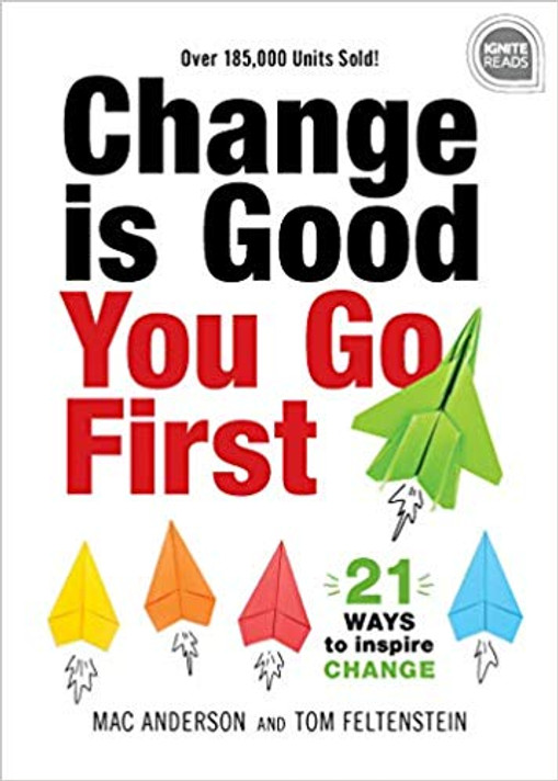 Change Is Good... You Go First: 21 Ways to Inspire Change Cover