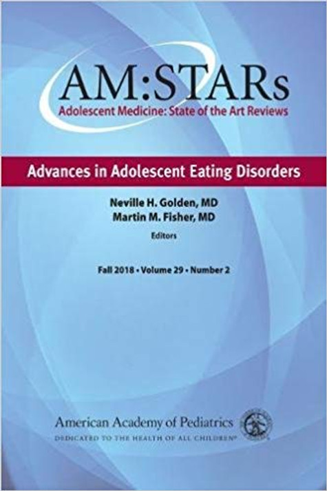 AM:STARs Advances in Adolescent Eating Disorders: Adolescent Medicine: State of the Art Reviews 1st Edition Cover