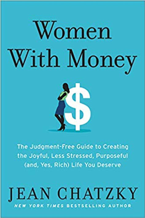 Women with Money: The Judgment-Free Guide to Creating the Joyful, Less Stressed, Purposeful (And, Yes, Rich) Life You Deserve Cover