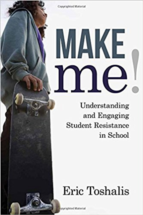 Make Me!: Understanding and Engaging Student Resistance in School Cover
