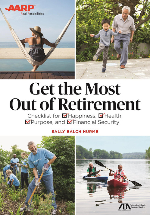 Get the Most Out of Retirement: Checklist for Happiness, Health, Purpose, and Financial Security Cover