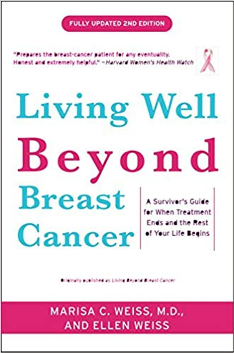 Living Well Beyond Breast Cancer: A Survivor's Guide for When Treatment Ends and the Rest of Your Life Begins (2nd Edition) Cover