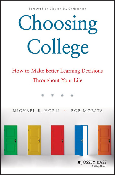 Choosing College: How to Make Better Learning Decisions Throughout Your Life Cover