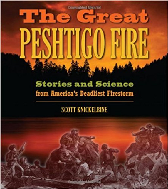 The Great Peshtigo Fire: Stories and Science from America?s Deadliest Fire Cover