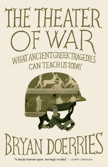 The Theater of War: What Ancient Tragedies Can Teach Us Today Cover