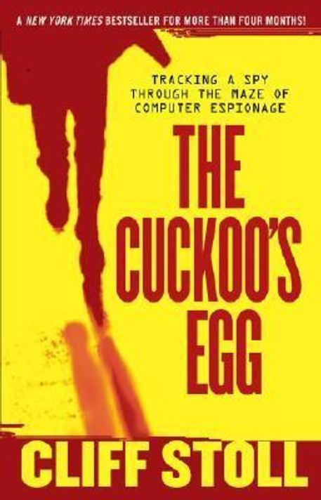 The Cuckoo's Egg: Tracking a Spy Through the Maze of Computer Espionage Cover