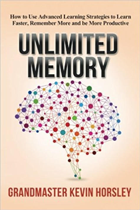 Unlimited Memory: How to Use Advanced Learning Strategies to Learn Faster, Remember More and Be More Productive Cover