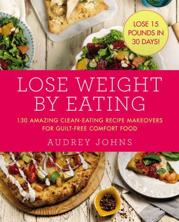 Lose Weight by Eating Cover