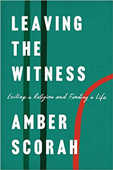 Leaving the Witness: Exiting a Religion and Finding a Life Cover