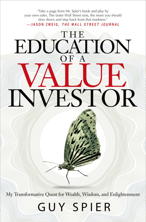 The Education of a Value Investor: My Transformative Quest for Wealth, Wisdom, and Enlightenment Cover