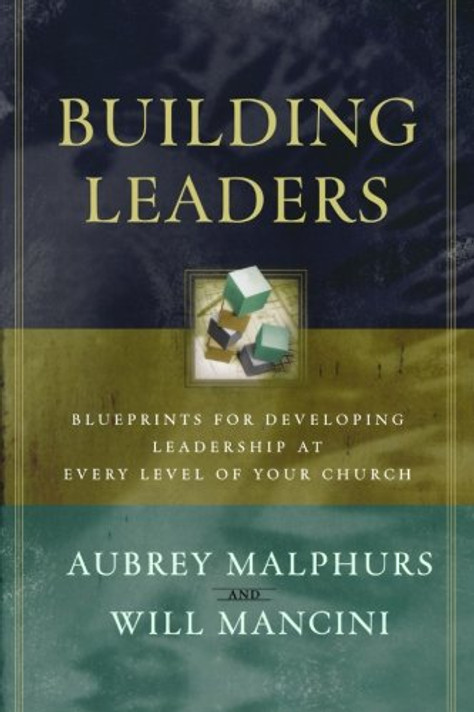 Building Leaders: Blueprints for Developing Leadership at Every Level of Your Church Cover