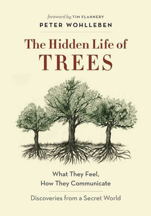 The Hidden Life of Trees: What They Feel, How They Communicate--Discoveries from a Secret World Cover
