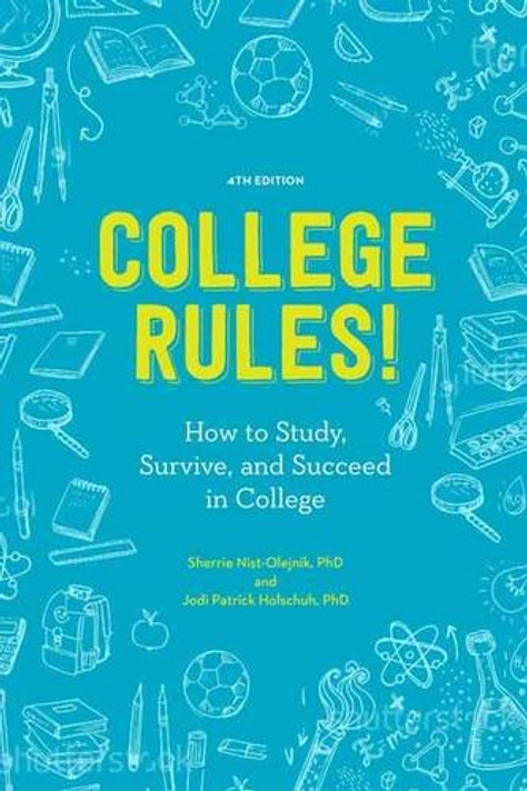 College Rules!, 4th Edition: How to Study, Survive, and Succeed in College (Revised) Cover
