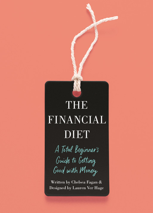 The Financial Diet: A Total Beginner's Guide to Getting Good with Money Cover