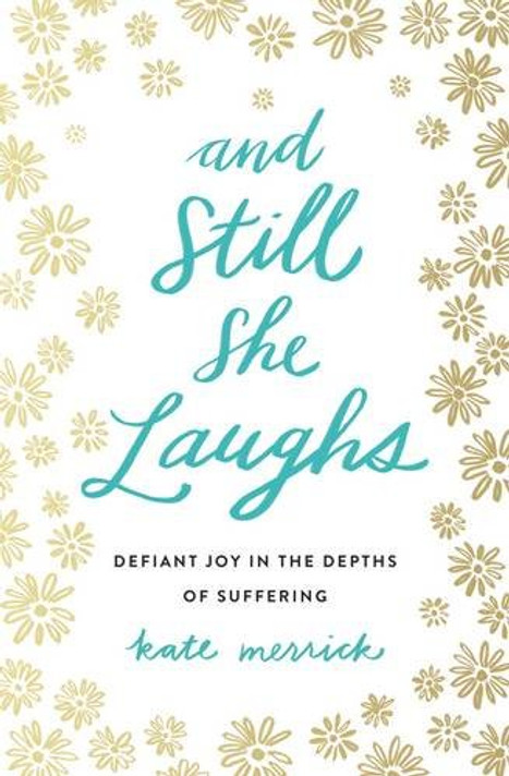 And Still She Laughs: Defiant Joy in the Depths of Suffering Cover