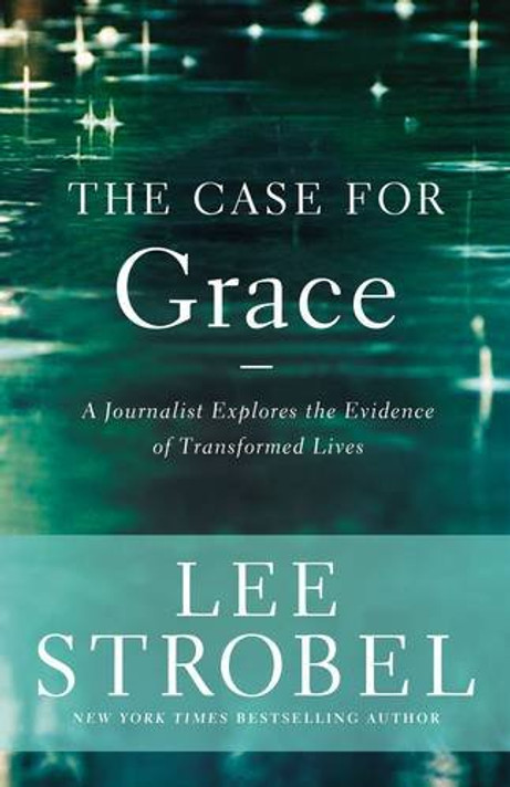 The Case for Grace: A Journalist Explores the Evidence of Transformed Lives Cover
