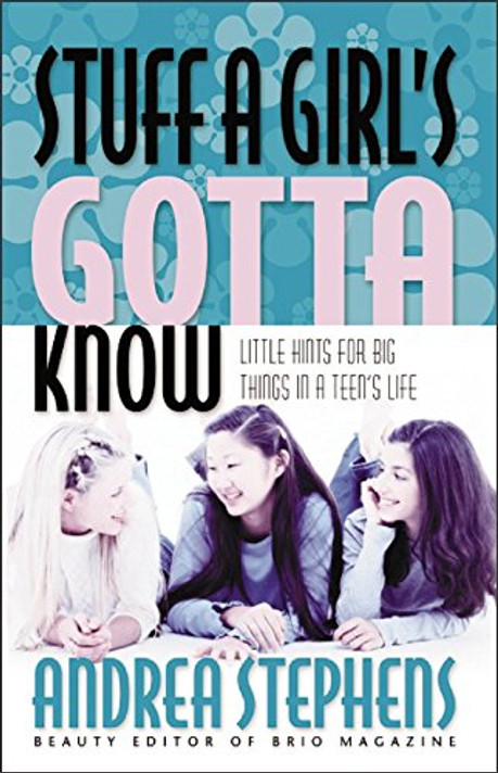 Stuff a Girl's Gotta Know: Little Hints for Big Things in a Girl's Life Cover