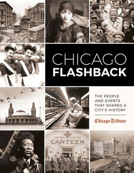 Chicago Flashback: The People and Events That Shaped a Citys History Cover