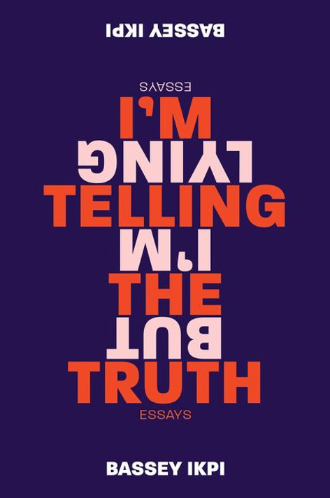 I'm Telling the Truth, But I'm Lying: Essays Cover
