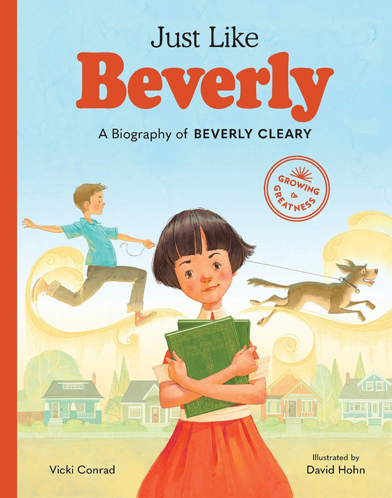 Just Like Beverly: A Biography of Beverly Cleary (Growing to Greatness) Cover