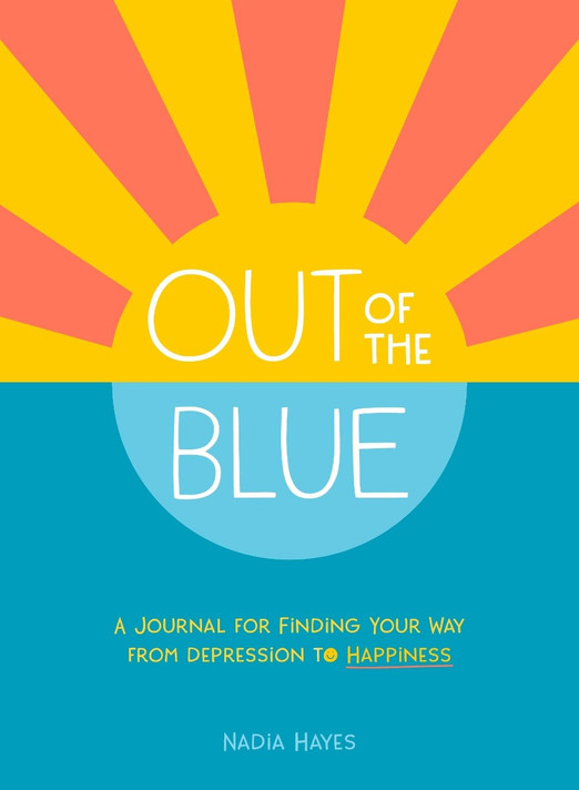 Out of the Blue: A Journal for Finding Your Way from Depression to Happiness Cover