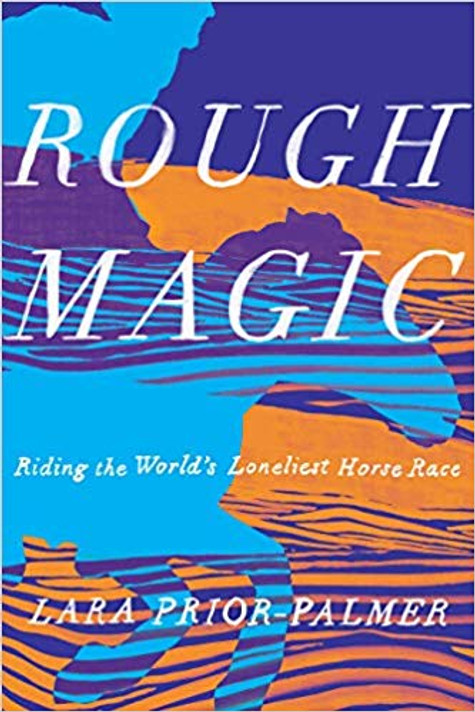 Rough Magic: Riding the World's Loneliest Horse Race Cover