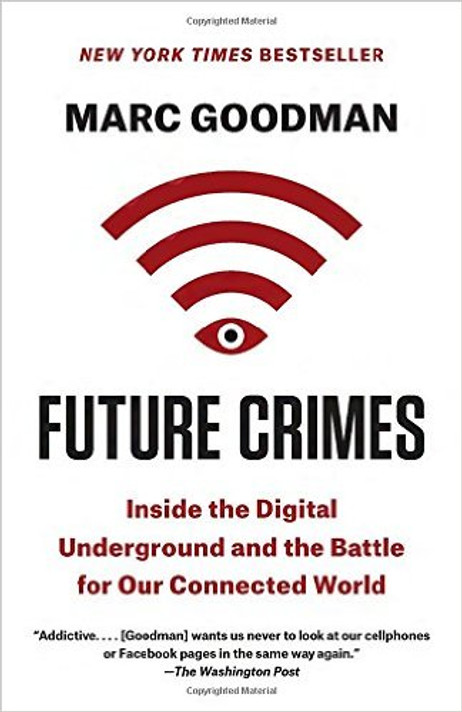 Future Crimes: Inside the Digital Underground and the Battle for Our Connected World Cover