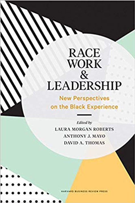 Race, Work, and Leadership: New Perspectives on the Black Experience Cover