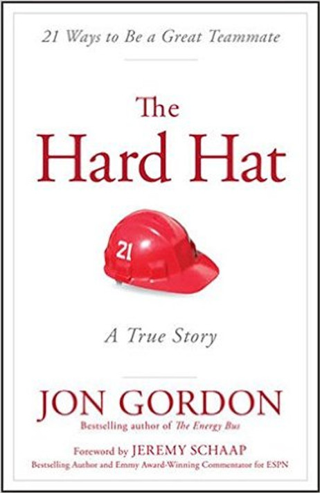 The Hard Hat: 21 Ways to Be a Great Teammate Cover