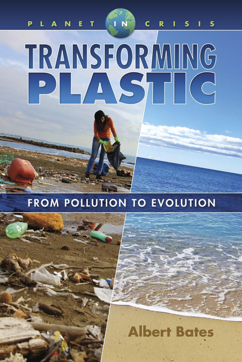 Transforming Plastic: From Pollution to Evolution (Planet in Crisis) Cover